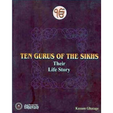 Ten Gurus of the Sikhs [Their Life Story]